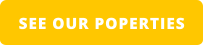 SEE OUR POPERTIES